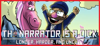 The Narrator is a DICK: Longer, Harder, and Uncut - Banner Image