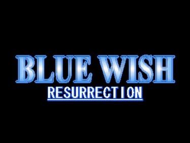 Blue Wish Resurrection