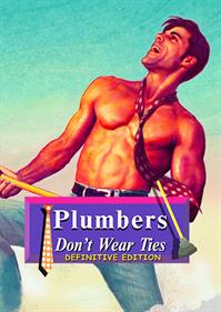 Plumbers Don't Wear Ties: Definitive Edition