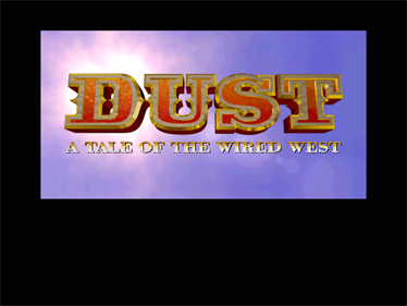 Dust: A Tale of the Wired West - Screenshot - Game Title Image