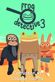 Frog Detective 3: Corruption at Cowboy County - Box - Front Image