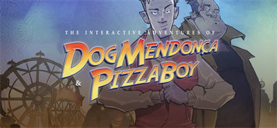 The Interactive Adventures of Dog Mendonça and Pizzaboy® - Banner Image