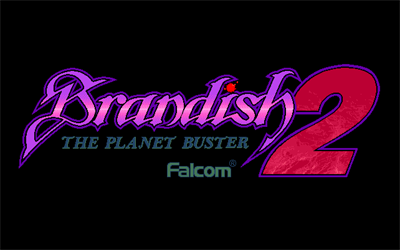 Brandish 2: The Planet Buster - Screenshot - Game Title Image
