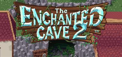 The Enchanted Cave 2 - Banner Image