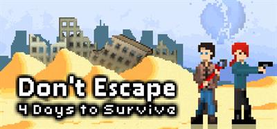 Don't Escape: 4 Days to Survive - Banner Image
