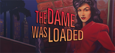 The Dame Was Loaded - Banner Image