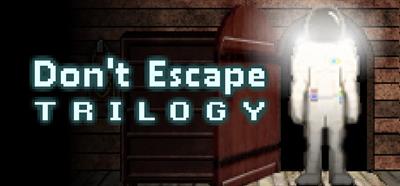 Don't Escape Trilogy - Banner Image