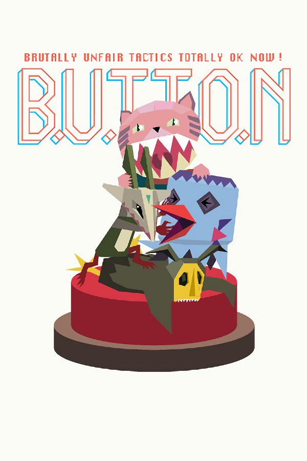 B.U.T.T.O.N (Brutally Unfair Tactics Totally OK Now)