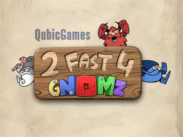 2 Fast 4 Gnomz - Screenshot - Game Title Image