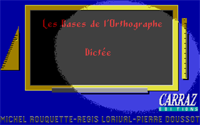 Les bases de l'orthographe. Vol. 1: La dictée: Niveau CM1/CM2 - Screenshot - Game Title Image