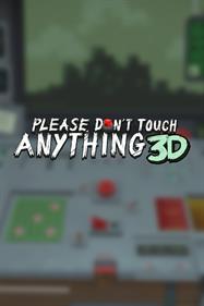 Please, Don't Touch Anything 3D