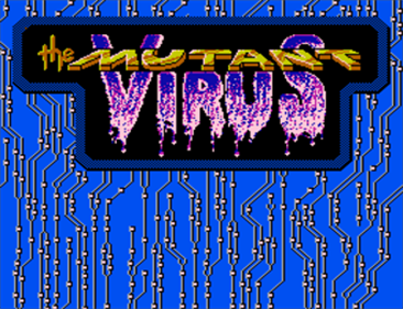 The Mutant Virus: "Crisis in a Computer World!" - Screenshot - Game Title Image