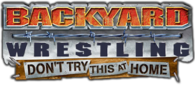 Backyard Wrestling: Don't Try This at Home - Clear Logo Image