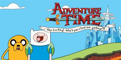 Adventure Time: Hey Ice King! Why'd You Steal Our Garbage?!! - Banner Image
