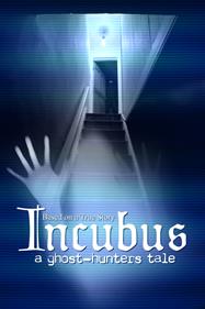 Incubus: A Ghost-Hunters Tale - Fanart - Box - Front Image