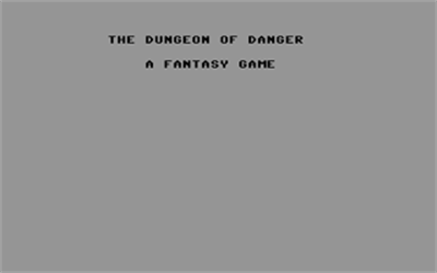 The Dungeon of Danger - Screenshot - Game Title Image