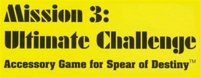 Spear of Destiny: Mission 3: Ultimate Challenge - Clear Logo Image