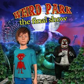 Weird Park: The Final Show