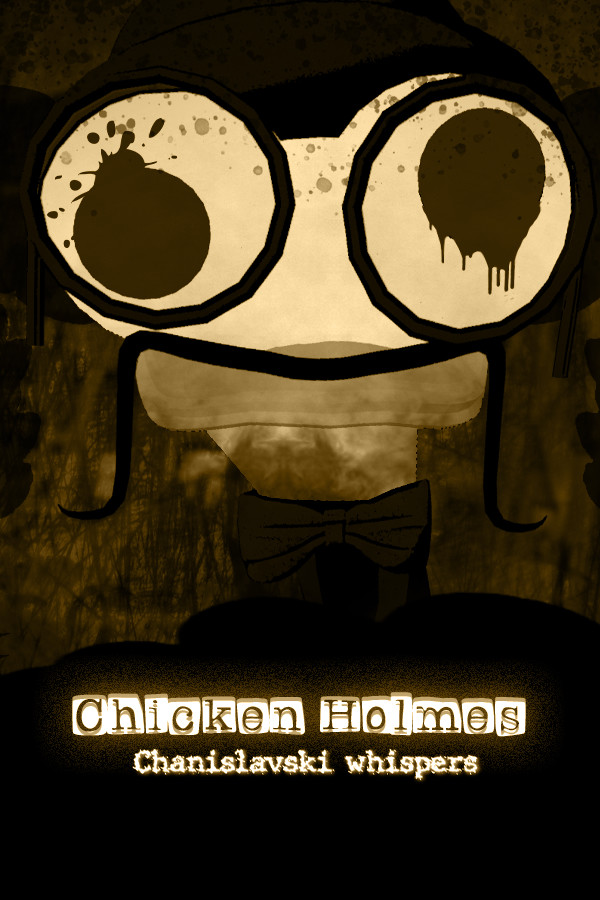 Chicken Holmes: Chanislavski Whispers