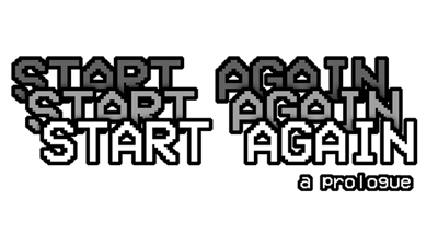 START AGAIN: a prologue - Clear Logo Image