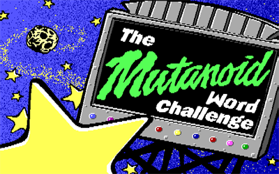 The Mutanoid Word Challenge - Screenshot - Game Title Image