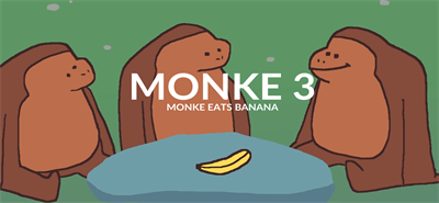 Monke 3: Monke Eats Banana - Banner Image