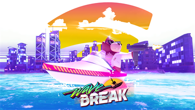 Wave Break - Fanart - Background Image