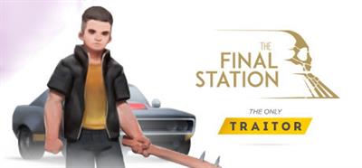 The Final Station: The Only Traitor - Banner Image