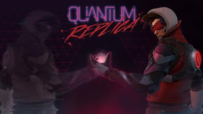Quantum Replica - Fanart - Background Image