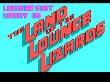 Leisure Suit Larry in the Land of the Lounge Lizards - Screenshot - Game Title Image