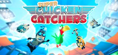 Super Chicken Catchers - Banner Image