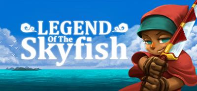 Legend of the Skyfish - Banner Image