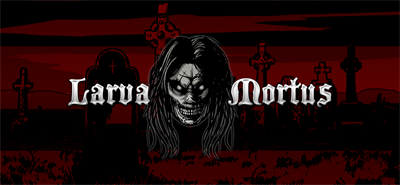 Larva Mortus - Banner Image