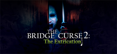 The Bridge Curse 2: The Extrication - Banner Image