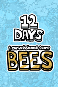 I Commissioned Some Bees 12 Days