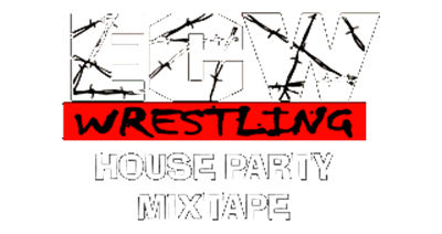 ECW House Party Mixtape - Clear Logo Image