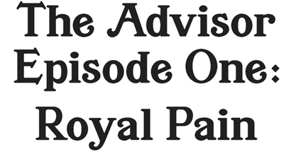 The Advisor - Episode 1: Royal Pain - Clear Logo Image