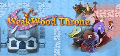 WeakWood Throne - Banner Image