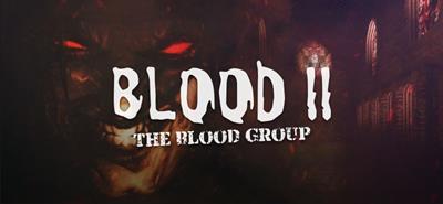 Blood II: The Blood Group - Banner Image