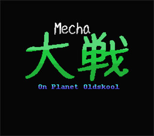 Mecha Taisen On Planet Oldskool - Screenshot - Game Title Image
