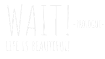 Wait! Life is Beautiful! Prologue - Clear Logo Image