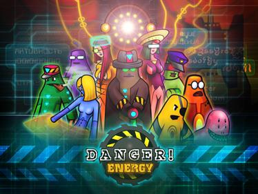 Danger! Energy