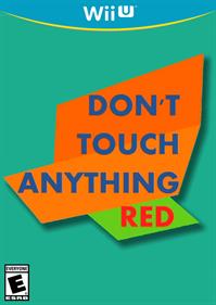 Don't Touch Anything Red - Fanart - Box - Front Image