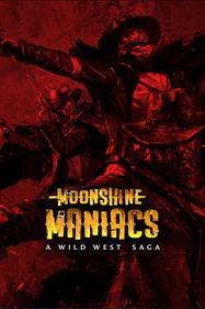 Moonshine Maniacs: A Wild West Saga