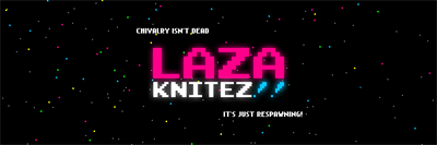 LAZA KNITEZ!! - Banner Image