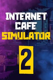 Internet Cafe Simulator 2 - Box - Front Image