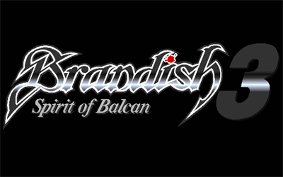 Brandish 3: Spirit of Balcan - Screenshot - Game Title Image