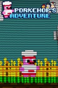 Porkchop's Adventure