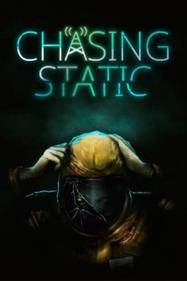 Chasing Static - Fanart - Box - Front Image