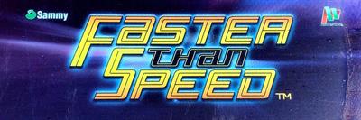 Faster Than Speed - Arcade - Marquee Image